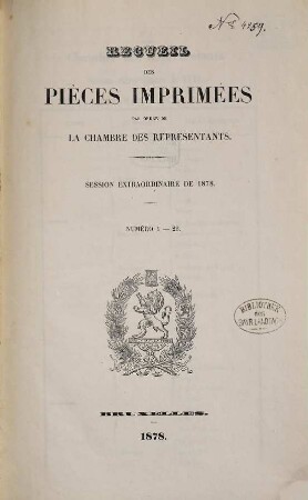 Recueil des pièces imprimées par ordre de la Chambre des Représentants. Session extraordinaire. 1878