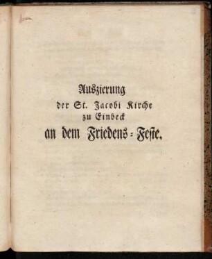 Auszierung der St. Jacobi Kirche zu Einbeck an dem Friedens-Feste.