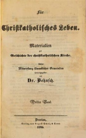 Für christkatholisches Leben : Materialien zur Geschichte d. christkath. Kirche, 3. 1846