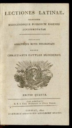 Lectiones Latinae, Delectandis Excolendisque Puerorum Ingeniis Accommodatae : Collegit Adiectisque Notis Philologicis