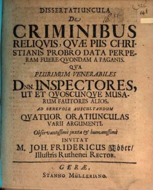 Dissertatiuncula de criminibus reliquis, quae piis Christianis probro data perperam fuere quondam a paganis