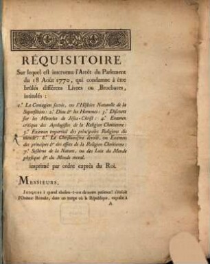 Requisitoire sur lequel est intervenu l'Arrêt du Parlement du 18. Août 1770, qui condamne a être brûlés differens Livres