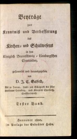 Bd. 1: Beyträge zur Kenntniß und Verbesserung des Kirchen- und Schulwesens in den Königlich Braunschweig-Lüneburgschen Churlanden