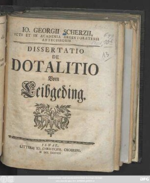 Io. Georgii Scherzii, ICti Et In Academia Argentoratensi Antecessoris Dissertatio De Dotalitio