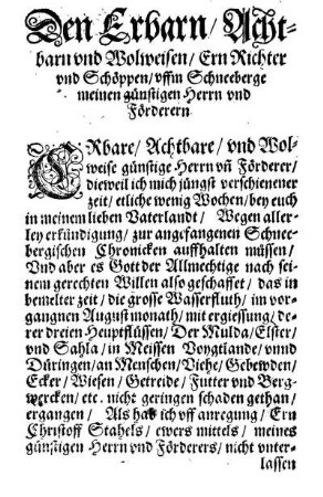 Den Erbarn/ Achtbarn vnd Wolweisen/ Ern Richter vnd Schöppen/ vffm Schneeberge meinen günstigen Herrn vnd Förderern.