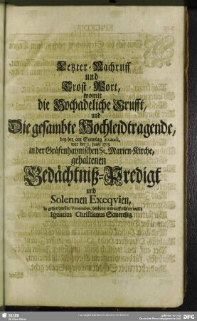 Letzter Nachruff und Trost-Wort ... bey der ... gehaltenen Gedächtniß-Predigt ...