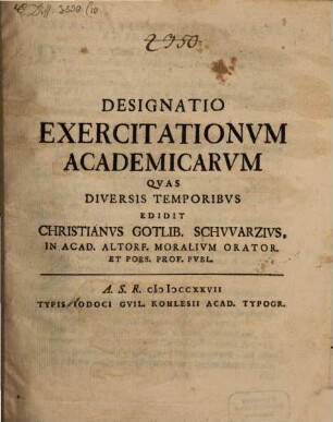Designatio exercitationum acad. quas diversis temporibus edidit Ch. G. Schwarz
