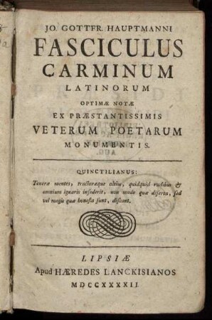 Jo. Gottfr. Hauptmanni Fasciculus Carminum Latinorum Optimæ Notæ Ex Præstantissimis Veterum Poetarum Monumentis