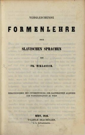 Vergleichende Grammatik der slavischen Sprachen : von Franz Miklosich. Hrsg. m. Unterstützung d. Kaiserl. Akad. d. Wiss.. 3