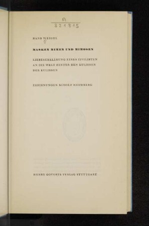 Masken, Mimen und Mimosen : Liebeserklärung eines Zivilisten an die Welt hinter den Kulissen der Kulissen
