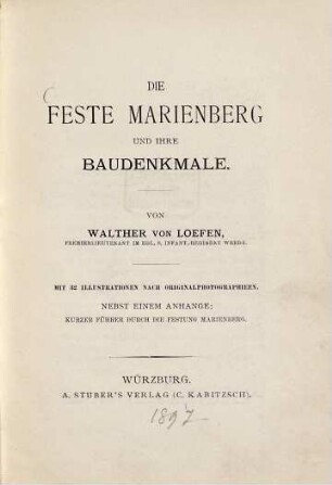 Die Feste Marienberg und ihre Baudenkmale : nebst einem Anhange: Kurzer Führer durch die Festung Marienberg