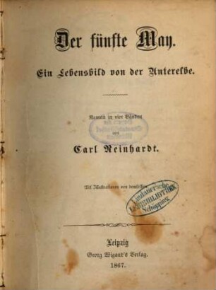 Der fünfte May : Ein Lebensbild von der Unterelbe. Roman in vier Bänden von Carl Reinhardt. Mit Illustrationen von demselben, 2