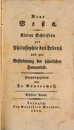 Neue Vesta : kleine Schriften zur Philosophie des Lebens und zur Beförderung der häuslichen Humanität. 11. 1810