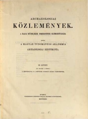 Archaeologiai közlemények. 3. 1863 = Kötet 1
