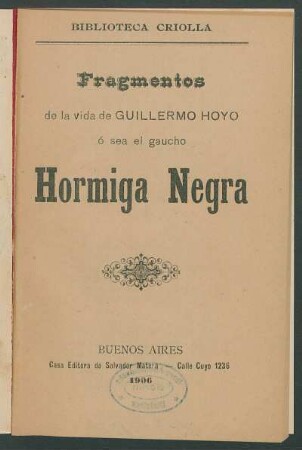 Fragmentos de la vida de Guillermo Hoyo ó sea el gaucho Hormiga Negra
