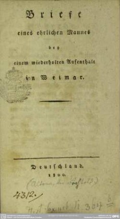 Briefe eines ehrlichen Mannes bey einem wiederholten Aufenthalt in Weimar