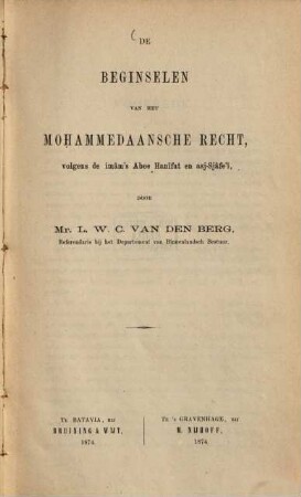 De beginselen van het Moḥammedaansche recht, volgens de imâmŝ Aboe Hanîfat en asj-Sjâfe'î