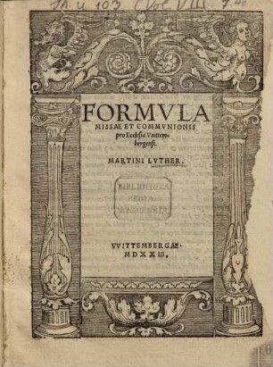 Formvla Missae Et Commvnionis pro Ecclesia Vuittembergensi Martini Lvther