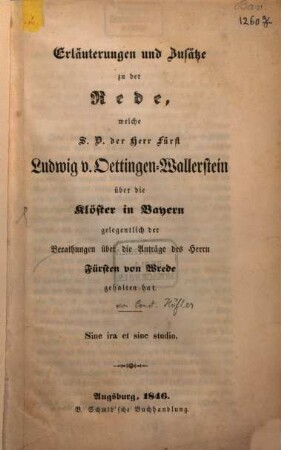 Erläuterungen und Zusätze zu der Rede, welche S.D. der Herr Fürst Ludwig v. Oettingen-Wallerstein über die Klöster in Bayern gelegentlich der Berathungen über die Anträge des Herrn Fürsten von Wrede gehalten hat