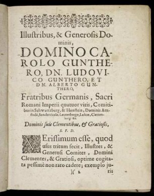 Illustribus ... Domino Carolo Gunthero, Dn. Ludovico Gunthero Et Dn. Alberto Gunthero, Fratribus Germanis ... Comitibus in Schwartzburg & Honstein ...