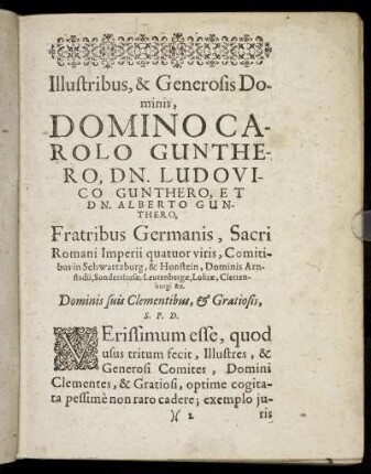Illustribus ... Domino Carolo Gunthero, Dn. Ludovico Gunthero Et Dn. Alberto Gunthero, Fratribus Germanis ... Comitibus in Schwartzburg & Honstein ...