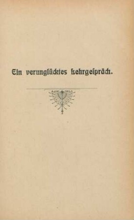 Ein verunglücktes Lehrgespräch