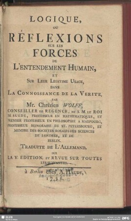 Logique, Ou Réflexions Sur Les Forces De L'Entendement Humain, Et Sur Leur Legitime Usage, Dans La Connoissance De La Verite