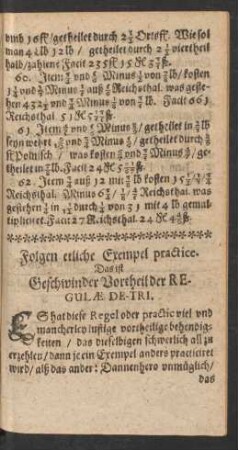 Folgen etliche Exempel practice. Das ist Geschwinder Vortheil der Regulae De-Tri.