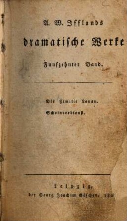 A. W. Ifflands dramatische Werke, 15. Die Familie Lonau. Scheinverdienst