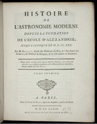 T. 1: Histoire De L'Astronomie Moderne Depuis La Fondation De L'École D' Alexandrie, Jusqu' À LÉpoque De M. D. CC. XXX.. Tome Premier
