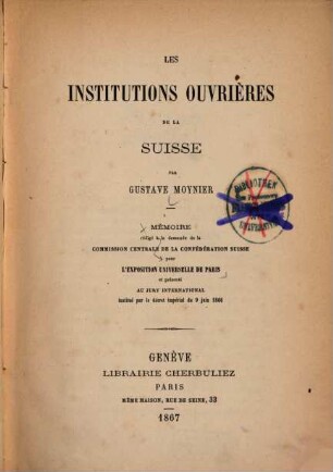 Les institutions ouvrières de la Suisse : mémoire ... pour l'Exposition universelle de Paris ...