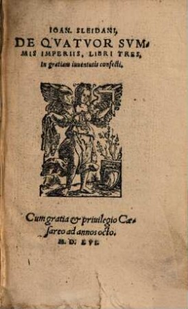 Ioan. Sleidani De Quatuor Summis Imperiis : libri tres in gratiam iuventutis confecti