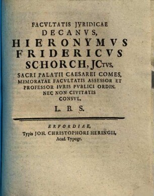Facultatis Iuridicae Decanus Hieronymus Fridericus Schorch ICtus ... L.B.S.. : [programma quo diss. inaug. G. F. Heiland indicit] De iure vectigalium in Imperio Rom. Germ. aliqua.