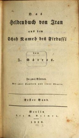 Das Heldenbuch von Iran : aus dem Schah Nameh des Firdussi. In zwei Bänden, 1 : Mit zwei Kupfern und einer Charte