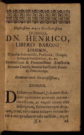 2r-7r, Illustrissimo atque Excellentissimo Domino, Dn. Henrico, Libero Baroni â Friesen, [...]; Per-Illustri & Antiquissimae Prosopiae Celsitudine Generosissimo Domino Dn. Henrico, [...]