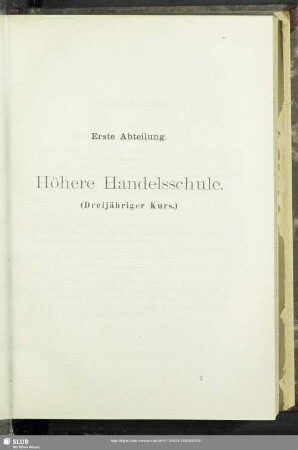 Erste Abteilung. Höhere Handelsschule. (Dreijähriger Kurs)
