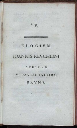 Elogium Joannis Revchlini Auctore M. Paulo Jacobo Brauns