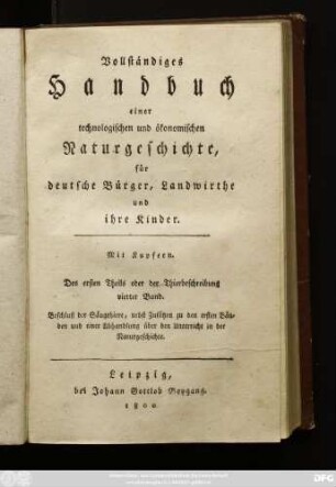 Theil 1, Bd. 4: Beschluß der Säugthiere, nebst Zusätzen zu den ersten Bänden und einer Abhandlung über den Unterricht in der Naturgeschichte