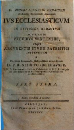 D. Zegeri Bernardi Van-Espen Celeberrimi Jurisconsulti Lovaniensis Ivs Ecclesiasticvm, Pars Prima
