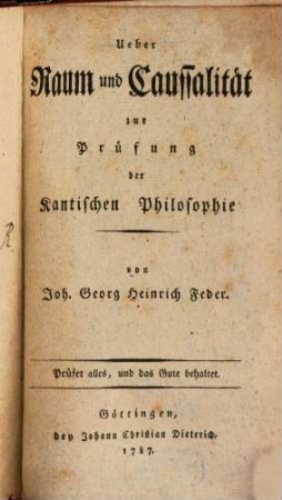 Ueber Raum und Caussalität zur Prüfung der Kantischen Philosophie
