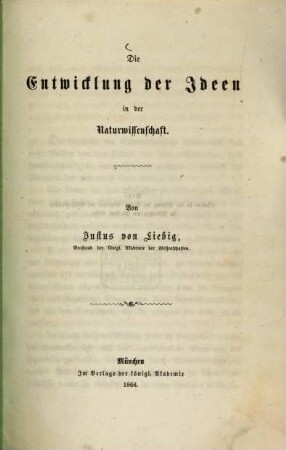 Die Entwicklung der Ideen in der Naturwissenschaft : Rede gehalten in d. Sitzung d. königl. Akad. d. Wiss. in München am 25. Juli 1866