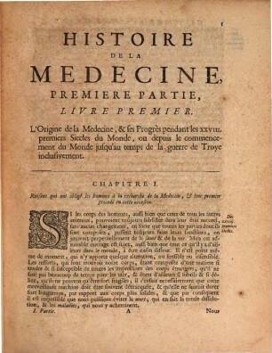 Histoire De La Médecine : Où l'on voit l'Origine & les Progrès de cet Art, de Siècle en Siècle; les Sectes, qui s'y sont formées; les noms des Médecins, leurs découvertes, leurs opinions, & les circonstances les plus remarquables de leur vie