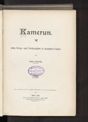 Kamerun : sechs Kriegs- und Friedensjahre in deutschen Tropen
