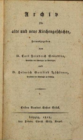 Archiv für alte und neue Kirchengeschichte. 1,1. 1813 (1814)