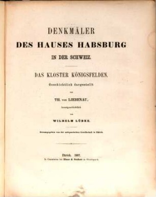 Das Kloster Königsfelden : geschichtlich dargestellt, [1]. [Textbd.]