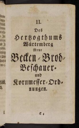 37-72, II. Des Herzogthums Würtemberg Neue Reden-Brod-Beschauer und Kornmesser-Ordnungen.