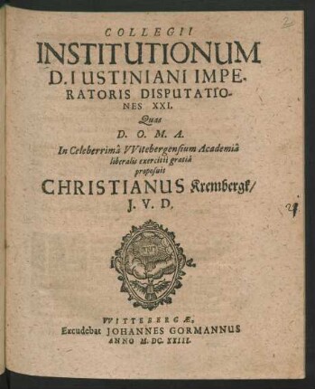 Collegii Institutionum D. Iustiniani Imperatoris Disputationes XXI.