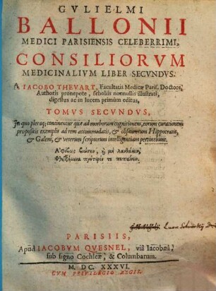 Gulielmi Ballonii Consiliorum medicinalium libri II : adiecta est authoris vita .... 2