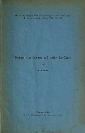 Naimes von Bayern und Ogier der Däne : Aus den Sitzungsberichten der philos. philol. und histor. Classe der k. bayer. Akad. d. Wiss. 1892. Heft IV
