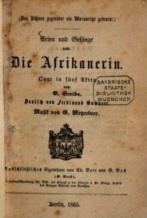 Arien und Gesänge aus: Die Afrikanerin : Oper in fünf Akten von E. Scribe